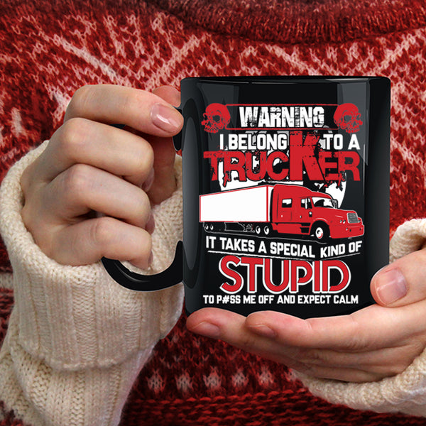 I Belong To A Trucker Coffee Mug, I Love My Trucker Coffee Cup