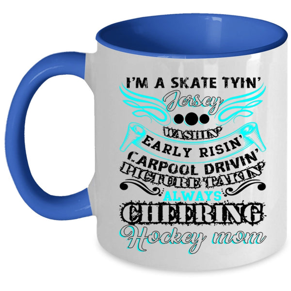 I'm Always Cheering Coffee Mug, I'm A Hockey Mom Accent Mug