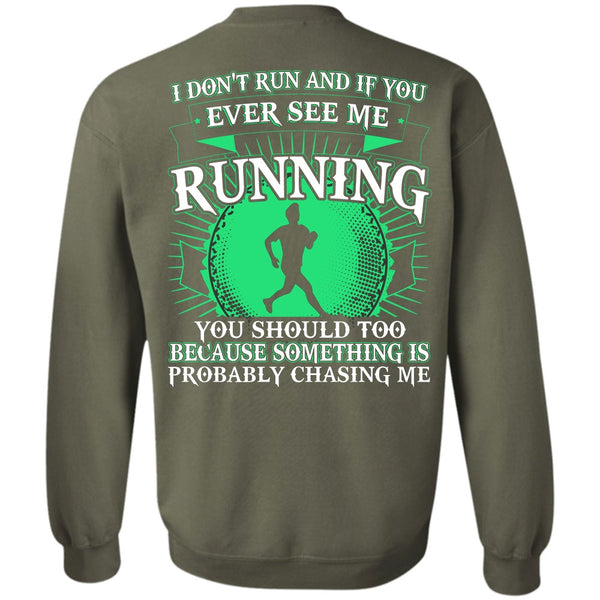 I Don't Run T Shirt, I Love Running Sweatshirt