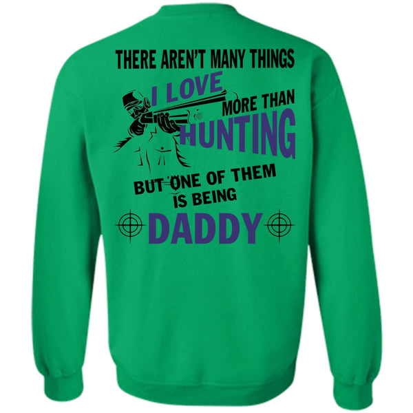 Being A Hunter T Shirt, I Love More Than Hunting Sweatshirt
