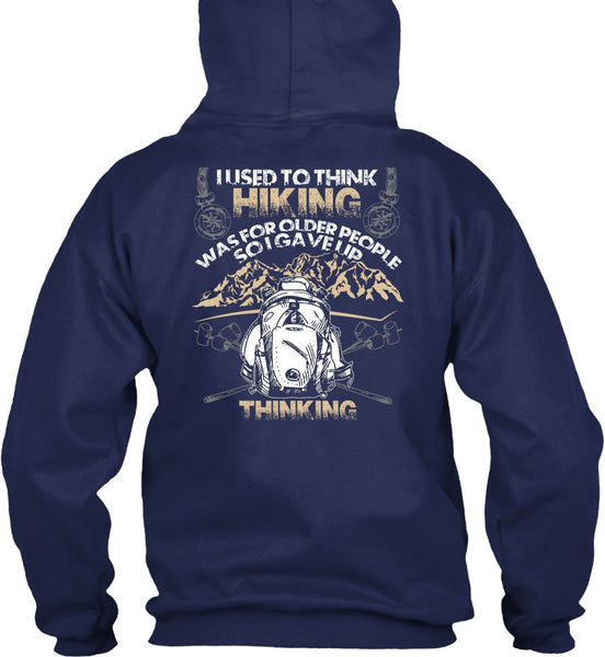 I Used To Think Hiking T Shirt, Being A Hiker T Shirt