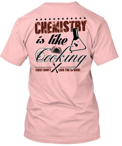 Chemistry Is Like Cooking T Shirt, I Love Cooking T Shirt
