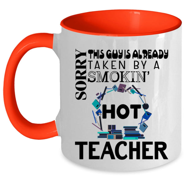 Cute Married Coffee Mug, This Guy Is Already Taken By A Hot Teacher Accent Mug