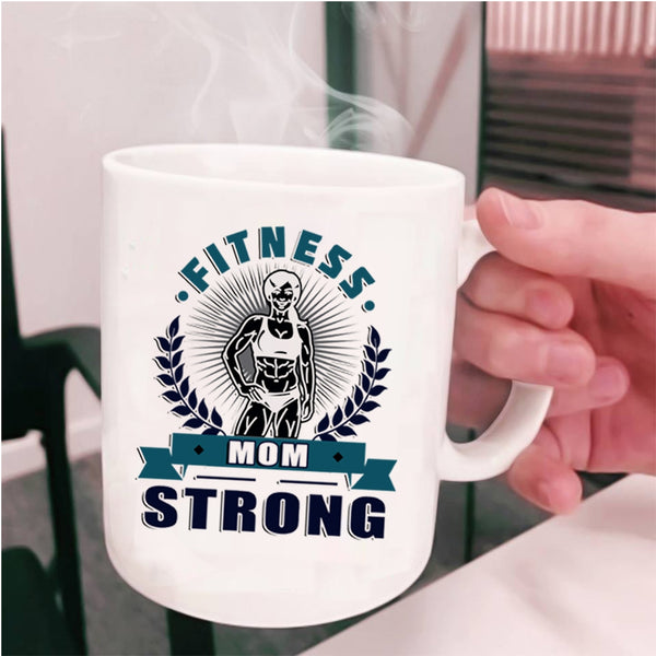 Cool Gift For Fitness Mom Coffee Mug, Fitness Mom Strong Cup