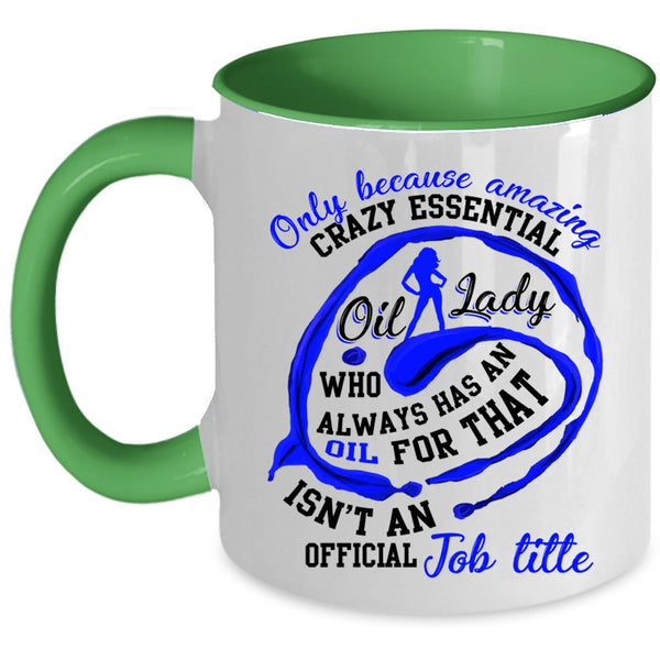 Cute Lady Coffee Mug, Crazy Essential Oil Lady Accent Mug