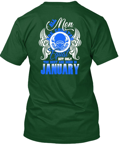 The Best Are Born In January T Shirt, All Men Are Created Equal T Shirt