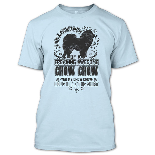 I'm A Proud Mom T Shirt, Chow Chow Mom T Shirt