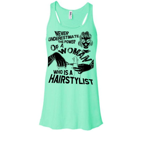 Never Underestimate T Shirt, Coolest Hair Stylist Tank Top