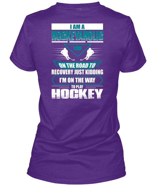 I Am A Hockeyaholic T Shirt, To Play Hockey T Shirt