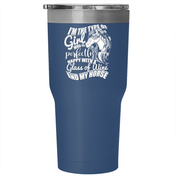 Cute Girls Tumbler 30 oz Stainless Steel, Happy With A Glass Of Wine And My Horse Travel Mug