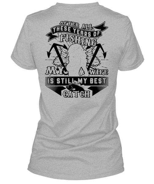 My Wife Is Still My Best Catch T Shirt, Favorite T Shirt