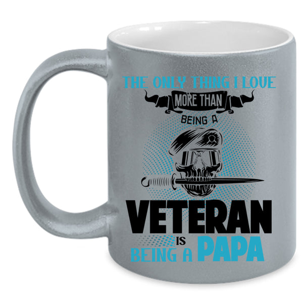 Being A Papa Coffee Mug, I Love Being A Veteran Accent Mug