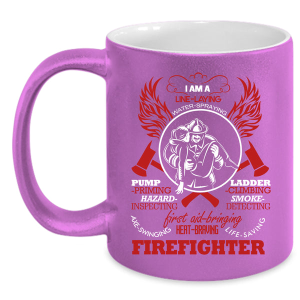 I Am A Firefighter Coffee Mug, Awesome Gift For Firefighter Coffee Cup