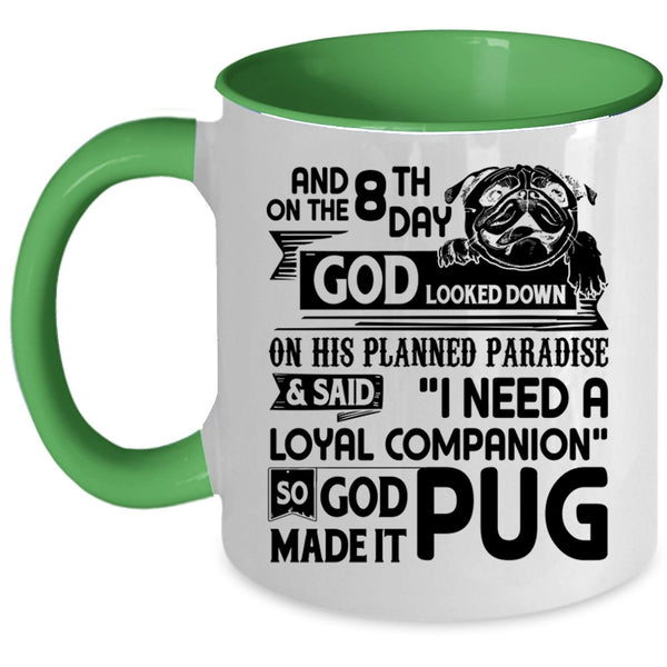 Funny Pug Lover Coffee Mug, On The 8th Day God Made Pug Accent Mug