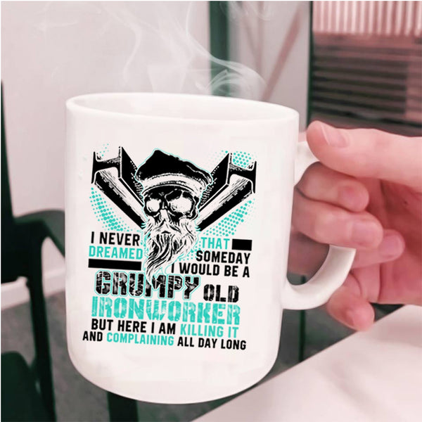 Cool Grandfather Coffee Mug, I Would Be A Grumpy Old Ironworker Cup