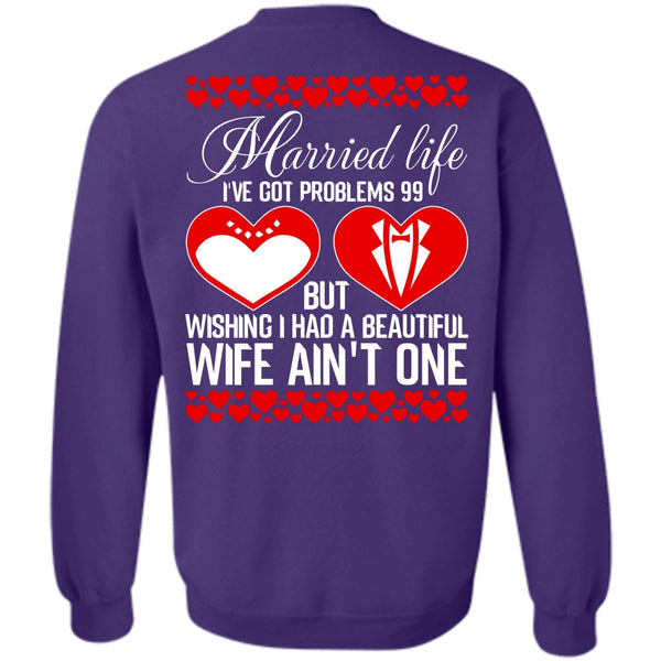 Married Life T Shirt, I Love Wife Sweatshirt