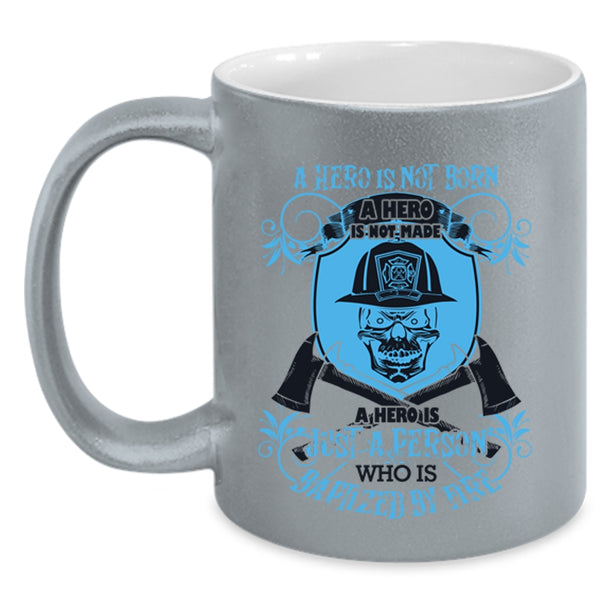 Funny Fireman Coffee Mug, Just A Person Is Baptized By Fire Accent Mug