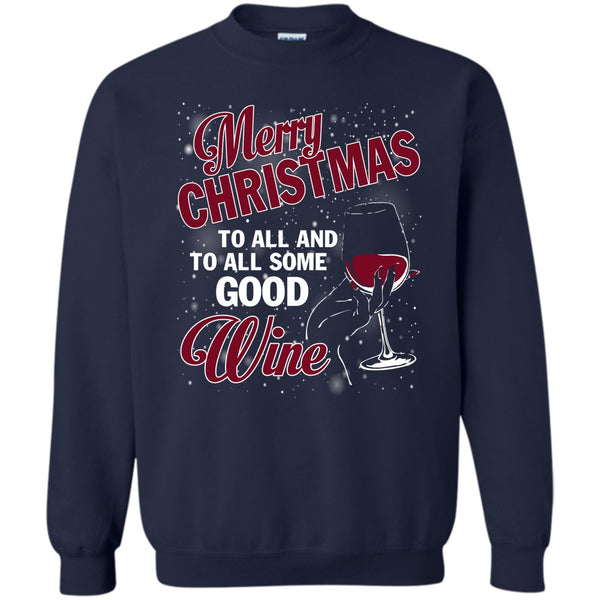 And To All Some Good Wine T Shirt, Merry Christmas Gift Sweatshirt