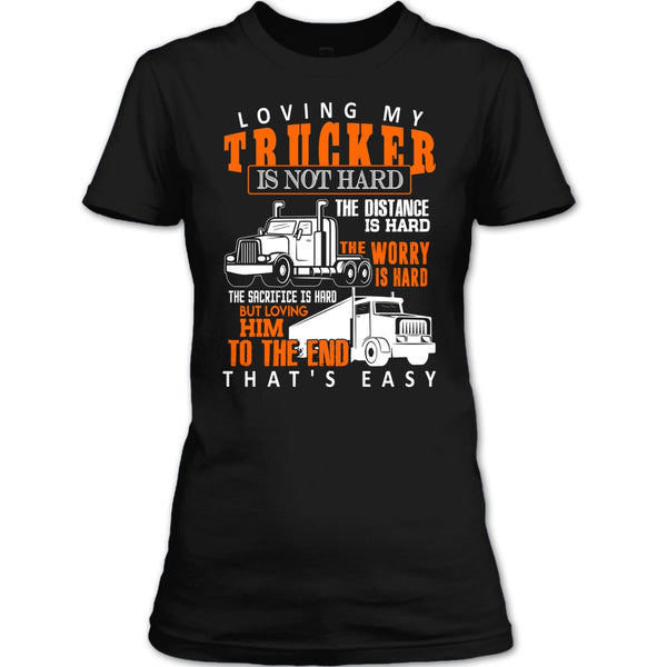 Loving My Trucker T Shirt, Gift For Trucker T Shirt