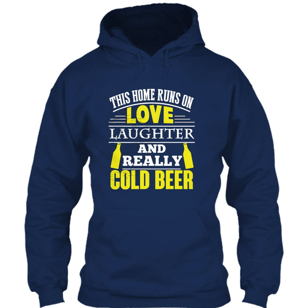 This Home Runs On Love T Shirt, Laughter And Really Cold beer T Shirt