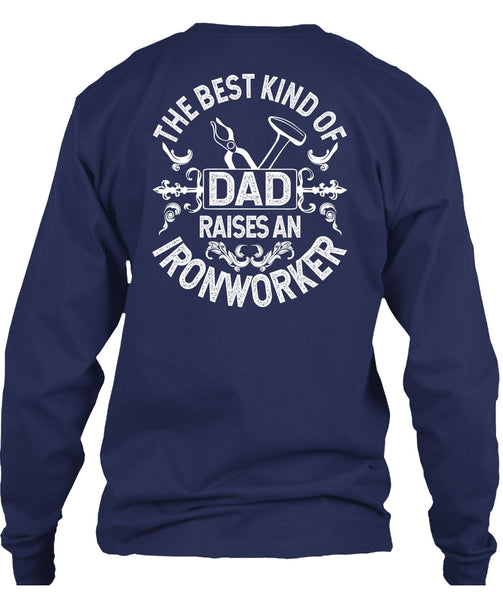 The Best Kind Of Dad T Shirt, Raises An Ironworker T Shirt
