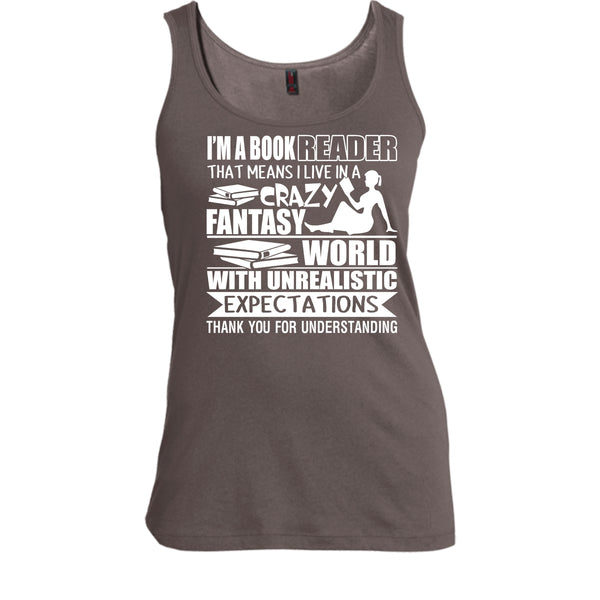 I'm A Book Reader T Shirt, I Live In A Crazy Fantasy T Shirt, Cool T Shirt