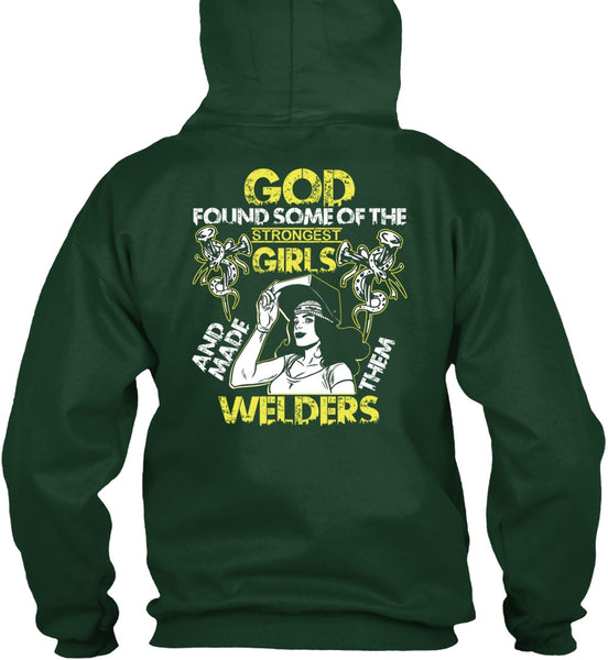Made Them Welders T Shirt, Strongest Girls T Shirt