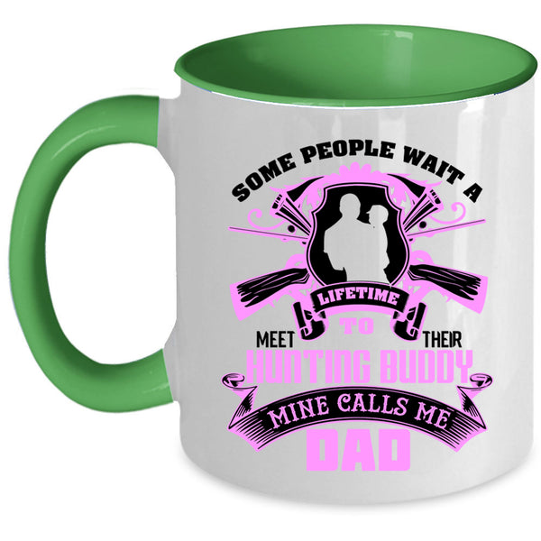 Mine Calls Me Dad Coffee Mug, Their Hunting Buddy Accent Mug