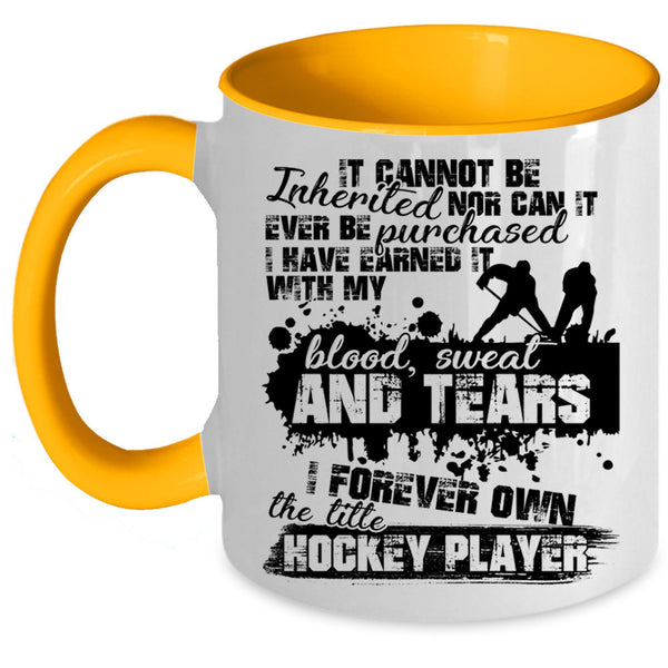 Cool Sporty Coffee Mug, I Forever Own The Title Hockey Player Accent Mug
