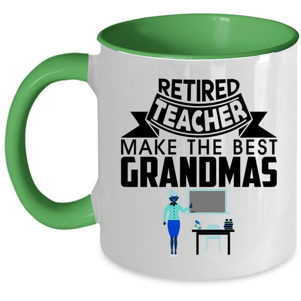 Cute Grandmas Coffee Mug, Retired Teacher Make The Best Grandmas Accent Mug