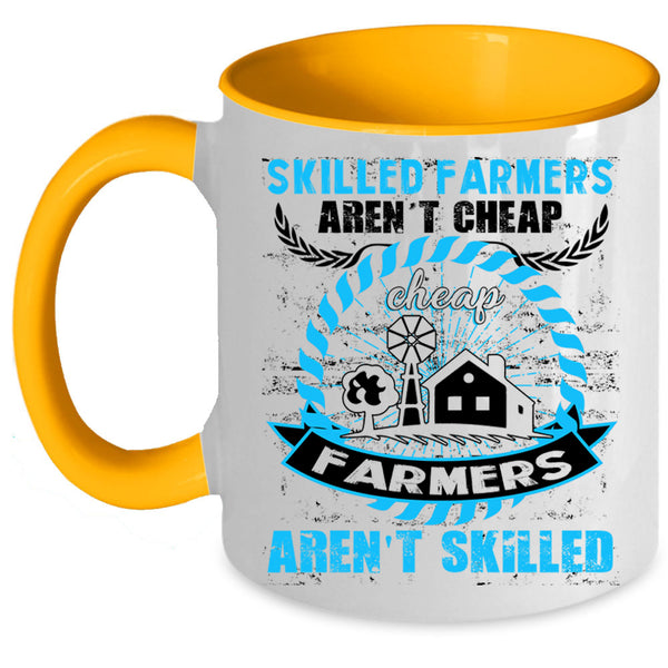 Cheap Farmers Aren't Skilled Coffee Mug, Skilled Farmers Aren't Cheap Accent Mug