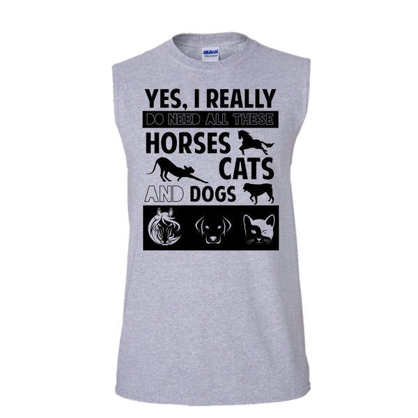 I Really Do Need All These Horse Shirt, Cats And Dogs Shirt (Men's Cotton Sleeveless)