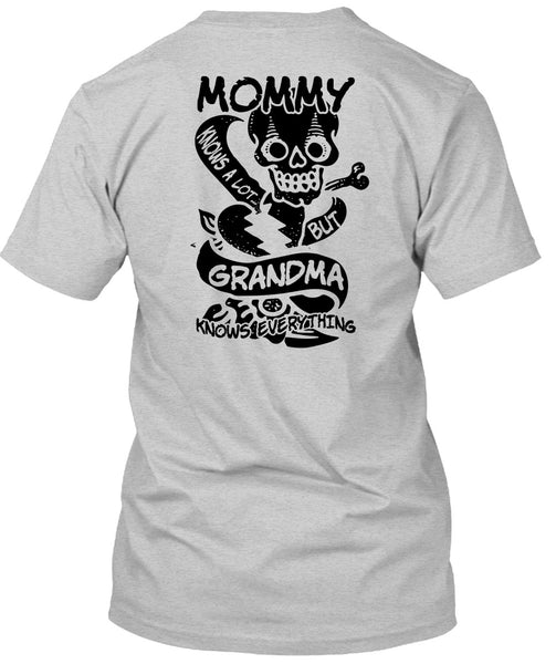Mommy Knows A Lot But Grandma T Shirt, I Love Mom T Shirt