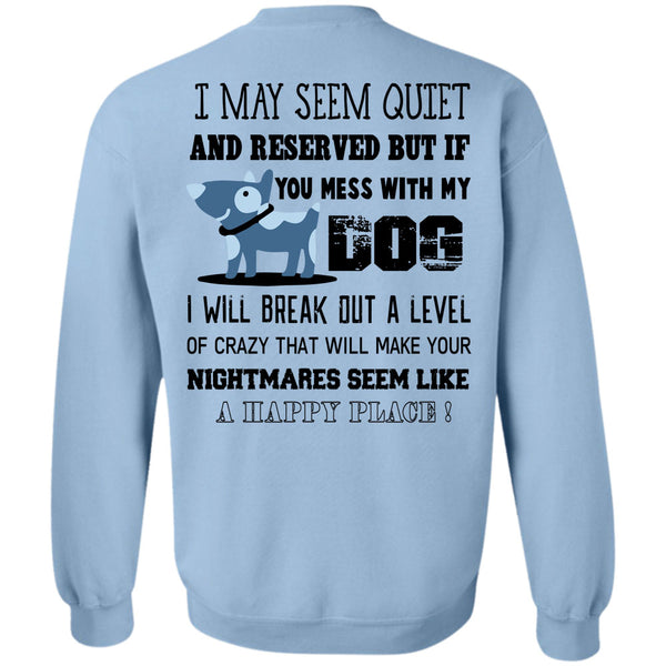 Nightmares T Shirt, If You Mess With My Dog Sweatshirt