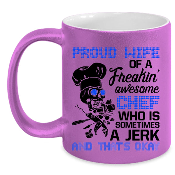 Cool Wife Coffee Mug, Proud Wife Of A Freaking Awesome Chef Accent Mug