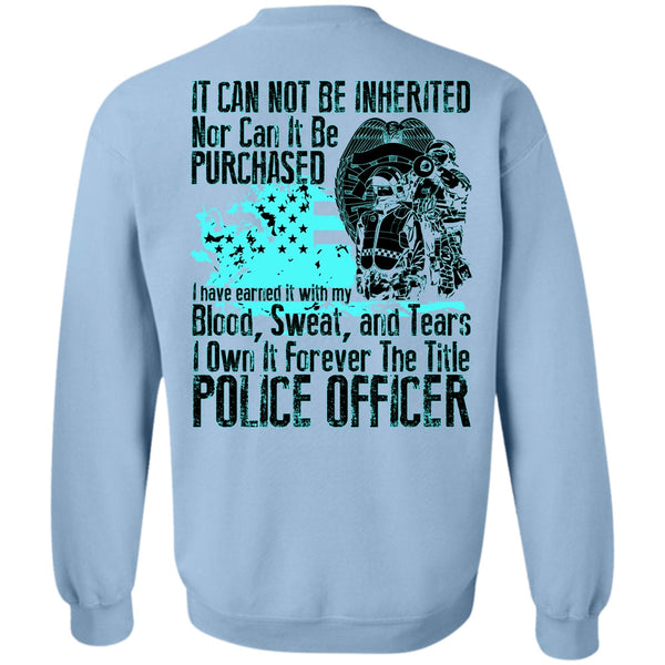 I Love Police T Shirt, It Forever The Title Police Officer Sweatshirt