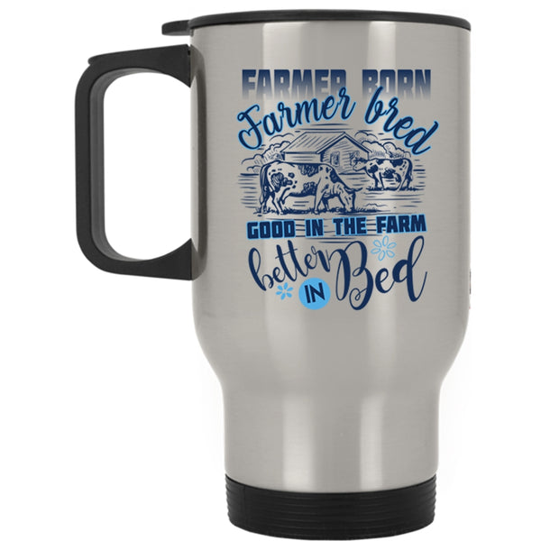 Funny Farmer Travel Mug, Farmer Born Farmer Bred Mug
