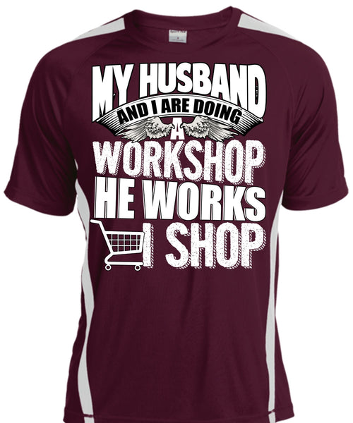 My Husband And I Are Doing A Workshop T Shirt, He Works Shop T Shirt, Cool Shirt