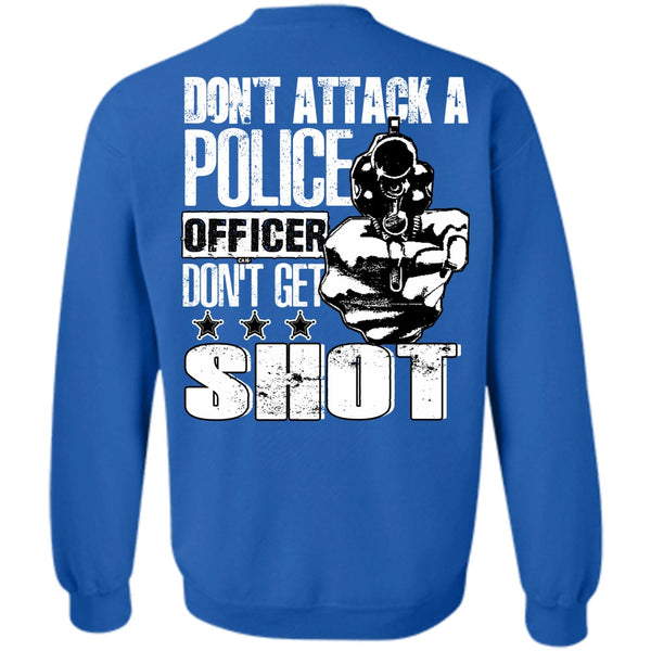 Don't Get Shot T Shirt, I Love Police Sweatshirt