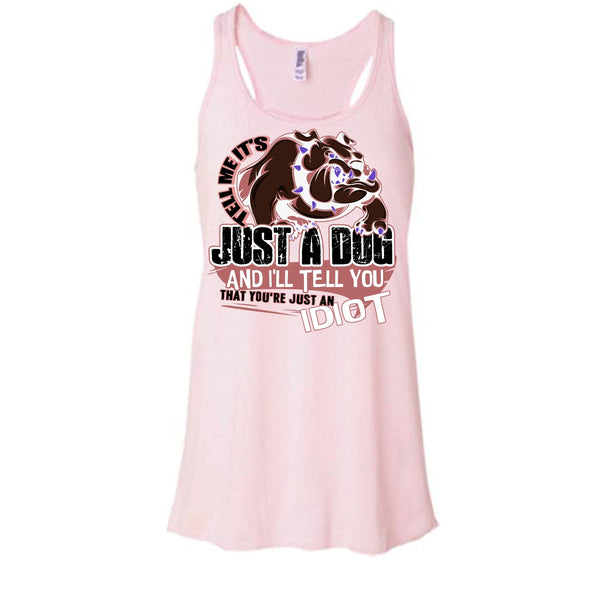 Tell Me It's Juts A Dog T Shirt, Coolest Dog Lover Tank Top