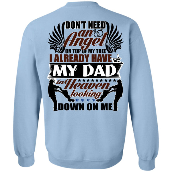 I Love Papa T Shirt, I Already Have My Dad In Heaven Sweatshirt