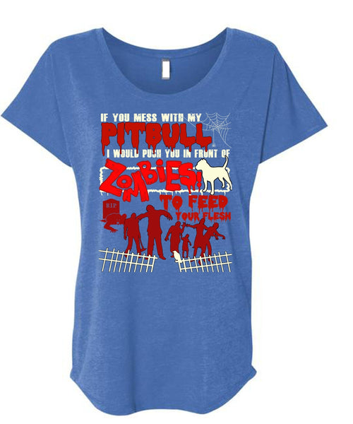 You Mess With My Pit Bull T Shirt, My Favorite T Shirt, Cool Shirt (Ladies' Triblend Dolman Sleeve)