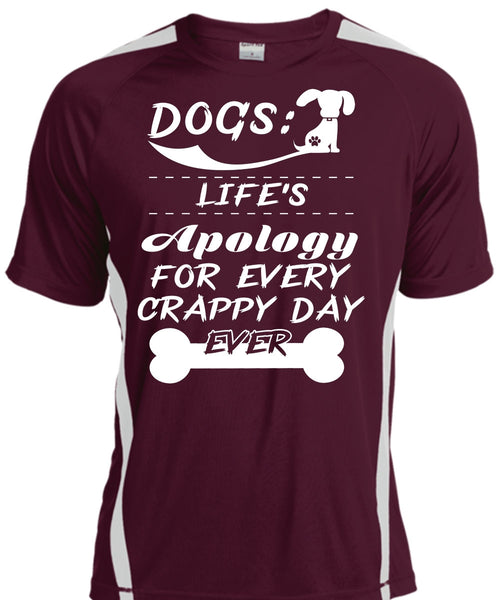 Dogs Life's Apology For Every Crappy Day Ever T Shirt, My Favorite T Shirt