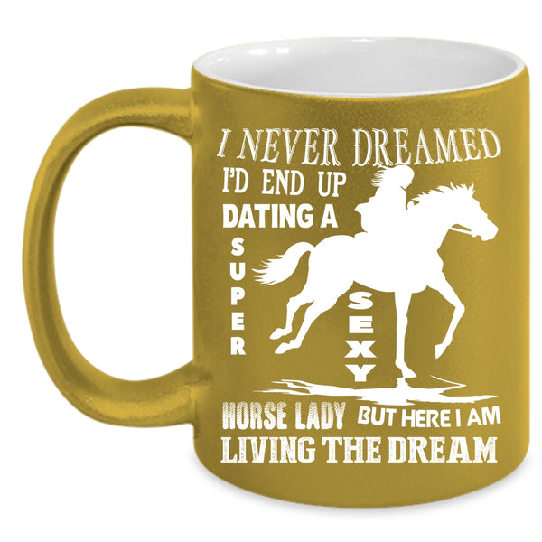 I'd End Up Dating A Horse Lady Coffee Mug, Awesome Horse Lady Coffee Cup