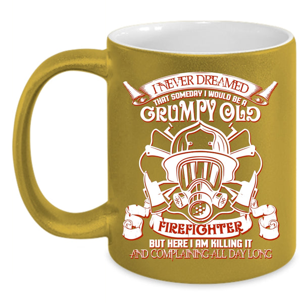 I Would Be A Grumpy Old Firefighter Coffee Mug, Cool Grandpas Coffee Cup