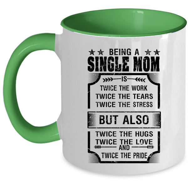 Cute Gift For Mom Coffee Mug, Being A Single Mom Accent Mug