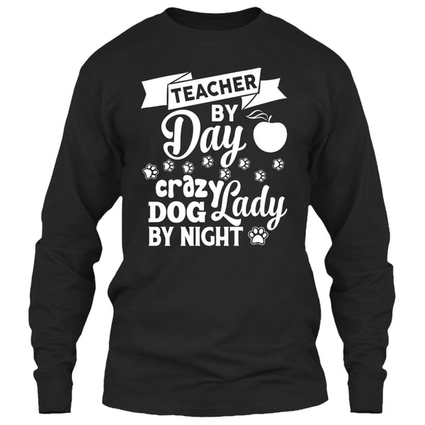 Teacher By Day T Shirt, Crazy Dog By Night T Shirt