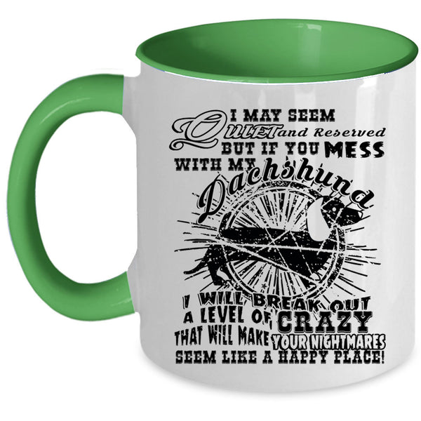 Cute Dogs Coffee Mug, Don't Mess With My Dachshund Accent Mug
