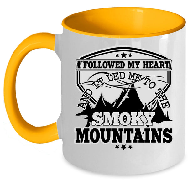 It Led Me To The Smoky Mountains Coffee Mug, I Followed My Heart Accent Mug
