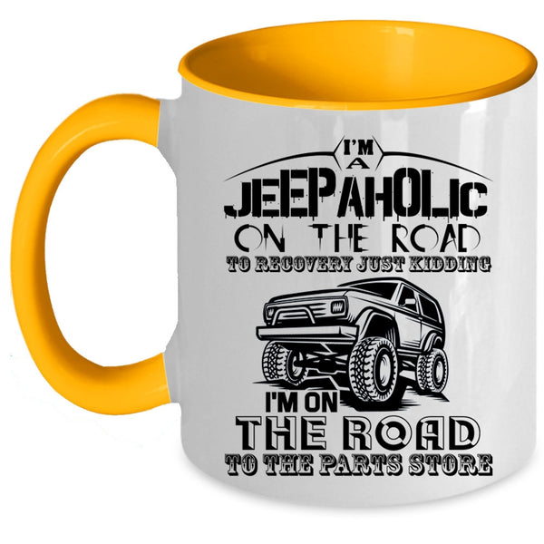 Gift For Jeepaholic Coffee Mug, I'm A Jeepaholic On The Road Accent Mug